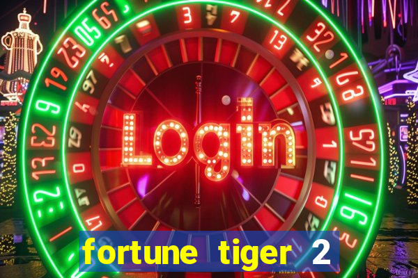 fortune tiger 2 demo free